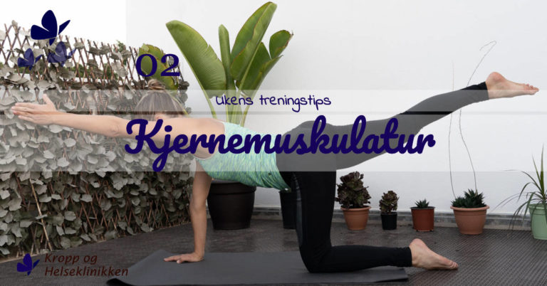 ut02 kjernemuskulatur 1 - Ukens treningsøkt Ukens treningstips - Kjernemuskulatur - Kropp og Helseklinikken