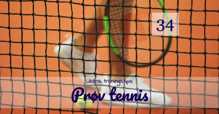 tennis ukens treningsokt 1 - Ukens treningsøkt Ukens treningsøkt - Tennis - Kropp og Helseklinikken